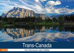 Trans-Canada: Von Vancouver nach Halifax (Wandkalender 2023 DIN A3 quer)