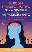 El Poder Transformativo de la Gratitud y el Agradecimiento