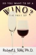 So You Want to be a Wino?