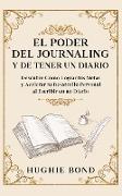 El Poder del Journaling y de Tener un Diario