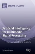 Artificial Intelligence for Multimedia Signal Processing