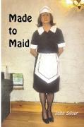 Made to Maid