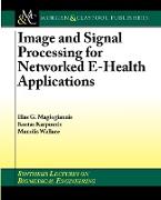 Image and Signal Processing for Networked Ehealth Applications