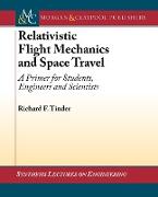 Relativistic Flight Mechanics and Space Travel: A Primer for Students, Engineers and Scientists