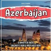 Azerbaijan A Variety Of Facts Children's People And Places Book