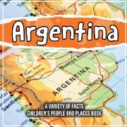 Argentina A South American Country Children's People And Places Book