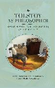 Tolstoy as Philosopher. Essential Short Writings