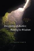Dreaming of Justice, Waking to Wisdom