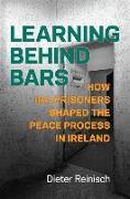 Learning Behind Bars: How IRA Prisoners Shaped the Peace Process in Ireland