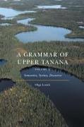 A Grammar of Upper Tanana, Volume 2: Semantics, Syntax, Discourse