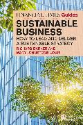 The Financial Times Guide to Sustainable Business: How to lead and deliver a sustainable strategy