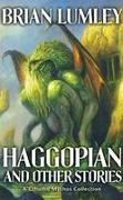 Haggopian and Other Stories: A Cthulhu Mythos Collection