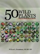 Fifty Wild Plants Everyone Should Know