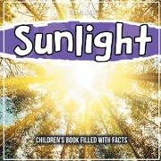 Sunlight: Children's Book Filled With Facts