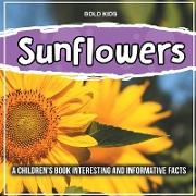 Sunflowers: A Children's Book Interesting And Informative Facts