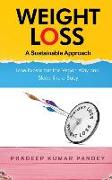 Weight Loss - A Sustainable Approach: Lose Excess Fat this Vegan Way and Sleep like a Baby