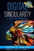 Digital Singularity: A Case For Humanity