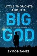 Little Thoughts About a Big God: Practical Life Lessons for Exceptional Living