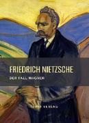 Friedrich Nietzsche: Der Fall Wagner. Vollständige Neuausgabe
