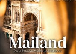 Mailand - Die ultimative Modestadt Europas. (Wandkalender 2023 DIN A3 quer)