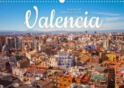 Valencia - Eine Stadt voller Kontraste. (Wandkalender 2023 DIN A3 quer)