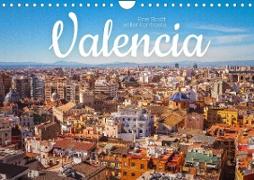 Valencia - Eine Stadt voller Kontraste. (Wandkalender 2023 DIN A4 quer)