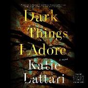 Dark Things I Adore