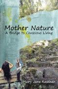 Mother Nature, A Bridge to Conscious Living