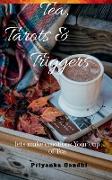 Tea, Tarots and Triggers