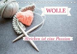 WOLLE Stricken ist eine Passion (Tischkalender 2023 DIN A5 quer)