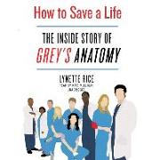 How to Save a Life: The Inside Story of Grey's Anatomy