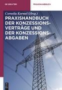 Praxishandbuch der Konzessionsverträge und der Konzessionsabgaben