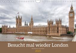 Besucht mal wieder London (Wandkalender 2023 DIN A4 quer)