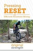 Pressing RESET for Efficient Mountain Biking