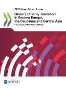 Green Economy Transition in Eastern Europe, the Caucasus and Central Asia