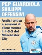 PEP GUARDIOLA SVILUPPI OFFENSIVI - Analisi tattica e sessioni di allenamento