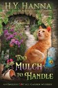 Too Mulch to Handle (Large Print)