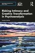 Risking Intimacy and Creative Transformation in Psychoanalysis