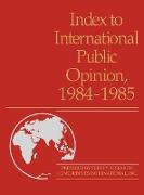 Index to International Public Opinion, 1984-1985