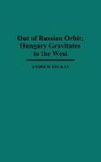 Out of Russian Orbit, Hungary Gravitates to the West