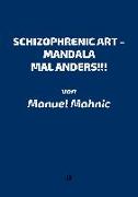 SCHIZOPHRENIC ART - MANDALA MAL ANDERS!!!
