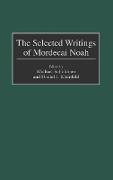 The Selected Writings of Mordecai Noah