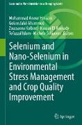 Selenium and Nano-Selenium in Environmental Stress Management and Crop Quality Improvement