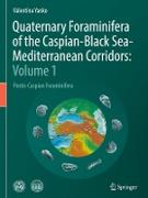 Quaternary Foraminifera of the Caspian-Black Sea-Mediterranean Corridors: Volume 1