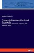Pronouncnig Dictionary and Condensed Encyclopedia