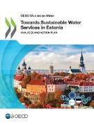 OECD Studies on Water Towards Sustainable Water Services in Estonia Analyses and Action Plan