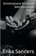 Dominazione Erotica e Sottomissione Vol. 6