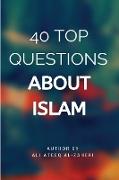 40 Top Questions About Islam