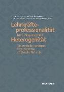 Lehrkräfteprofessionalität im Umgang mit Heterogenität