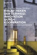 Bibliotheken der Schweiz: Innovation durch Kooperation